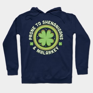 Prone To Shenanigans and Malarkey St Patrick's Day Clover Hoodie